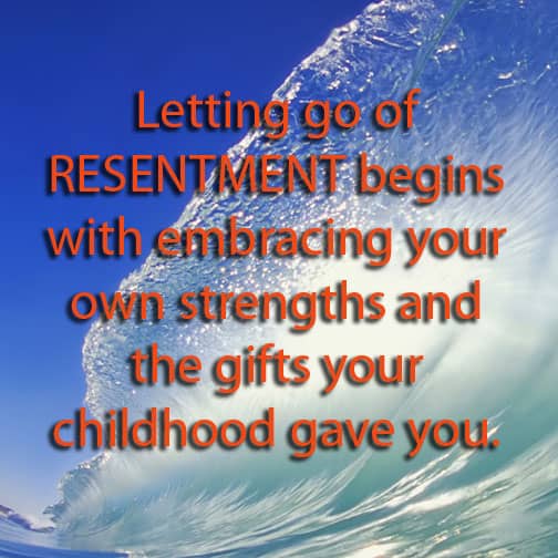 Text appears over a wave: Letting go of resentment begins with embracing your own strengths and the gifts your childhood gave you