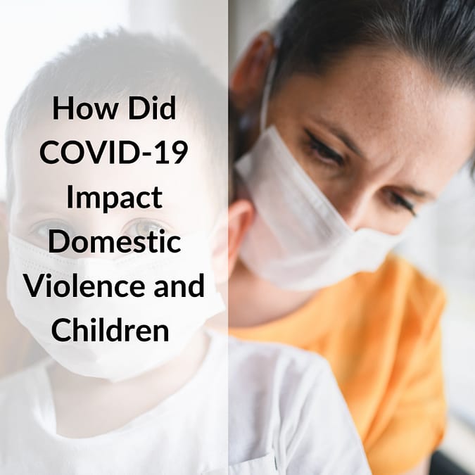 COVID-19 impact on DV and children